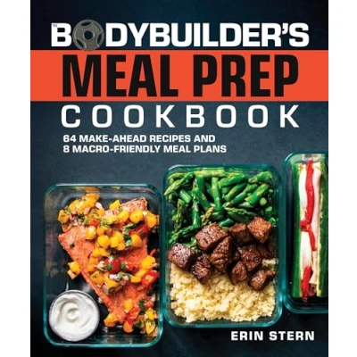 Abbildung von The Bodybuilder&#039;s Meal Prep Cookbook: 64 Make Ahead Recipes and 8 Macro Friendly Plans (The Kitchen)