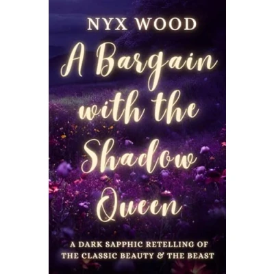Abbildung von A Bargain with the Shadow Queen: Dark Sapphic Retelling of Classic Beauty &amp; Beast (The Realm, Band 1)