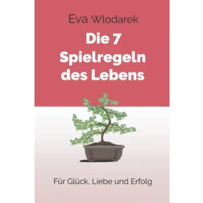 Abbildung von Die 7 Spielregeln des Lebens: Für Glück, Liebe und Erfolg