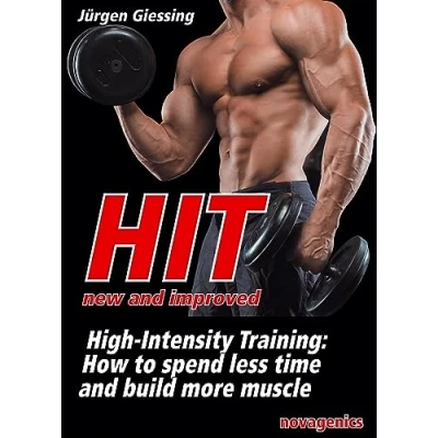 Abbildung von HIT New and Improved: High Intensity Training: How to spend less time build more muscle