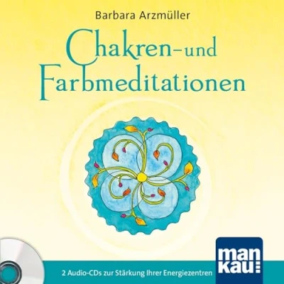 Abbildung von Chakren und Farbmeditationen: 2 Audio CDs zur Stärkung Ihrer Energiezentren