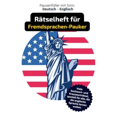 Abbildung von Deutsch Englisch: Kreuzworträtsel, Suchrätsel für alle, die englische Sprache lernen wollen.: Fremdsprache Englisch spielerisch lernen. ... Worträtseln, um Vokabeln zu