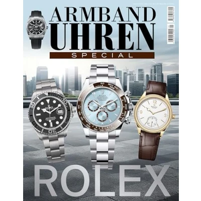 Abbildung von ARMBANDUHREN Special: Rolex: Historie, Innovationen und neueste Modelle der weltweit bekanntesten Uhrenmarke