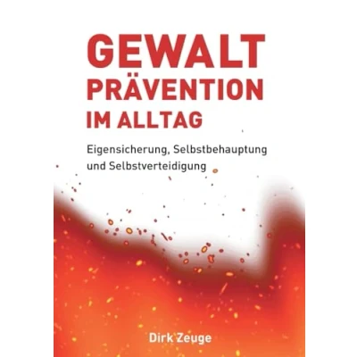 Abbildung von Gewaltprävention im Alltag: Eigensicherung, Selbstbehauptung und Selbstverteidigung