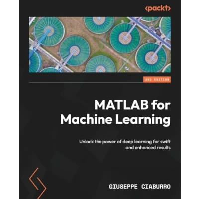 Abbildung von MATLAB for Machine Learning: Unlock the power of deep learning swift and enhanced results
