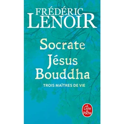 Abbildung von Socrate, Jésus et Bouddha, Trois Maîtres de Vie (Le Livre Poche)
