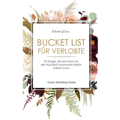 Abbildung von Bucket List für Verlobte: 99 Dinge, die ein Paar vor der Hochzeit zusammen erlebt haben muss