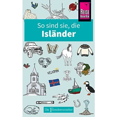 Abbildung von So sind sie, Die Isländer: Fremdenversteher von Reise Know How