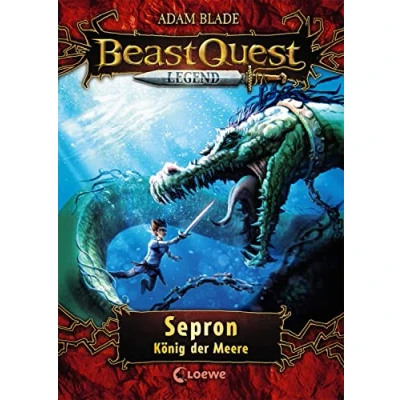 Abbildung von Beast Quest Legend (Band 2) Sepron, König der Meere: Kinderbuch für Jungen ab 8 Jahre Mit farbigen Illustrationen
