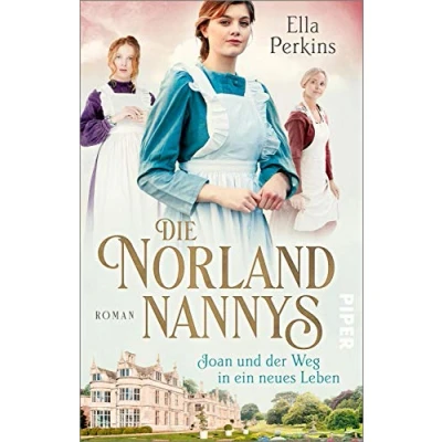 Abbildung von die Norland Nannys Joan und der Weg in ein neues Leben (Die englischen 1): Roman Historischer über Royals