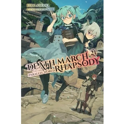 Abbildung von Death MARCH to the PARALLEL WORLD Rhapsody, Vol. 21 (light NOVEL) (DEATH RHAPSODY