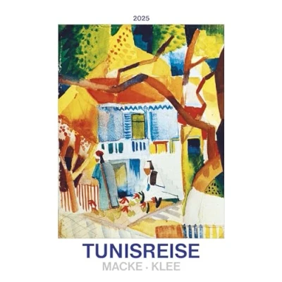 Abbildung von Tunisreise Macke, Klee 2025 Bild Kalender 42x56 cm Kunst Wand Malerei Alpha Edition