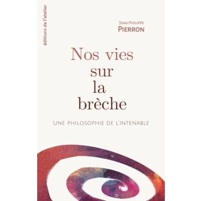 Abbildung von Nos vies sur la brèche Une philosophie de l&#039;intenable