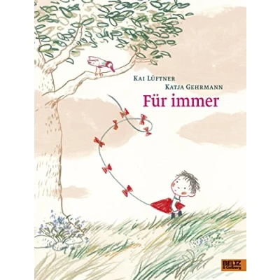 Abbildung von für immer: Ein Bilderbuch über Verlust und Trauer Kinder ab 5 Jahren