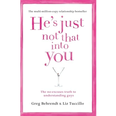 Abbildung von He&#039;s Just Not That Into You: Greg Behrendt &amp; Liz Tuccillo: The No Excuses Truth to Understanding Guys