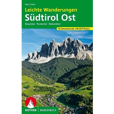 Abbildung von Leichte Wanderungen Südtirol Ost: Genusstouren im Eisacktal, Pustertal und den Dolomiten. 75 Touren. Mit GPS Tracks (Rother Wanderbuch)