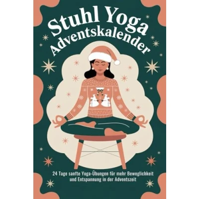 Abbildung von Stuhl Yoga Adventskalender: 24 Tage sanfte Übungen für mehr Beweglichkeit, Achtsamkeit und Entspannung in der Adventszeit Geschenke Frauen