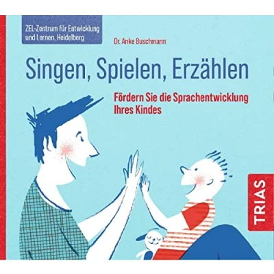 Abbildung von Singen, Spielen, Erzählen: Fördern Sie die Sprachentwicklung Ihres Kindes (TRIAS Übungen)