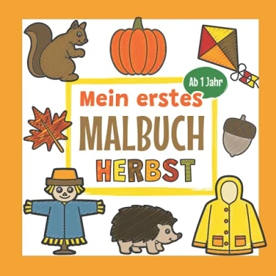 Abbildung von Mein Erstes Malbuch Herbst Ab 1 Jahr: Ausmalbuch für Kinder Perfekt Mädchen und Jungen zum Malen Lernen erster Herbstgegenstände