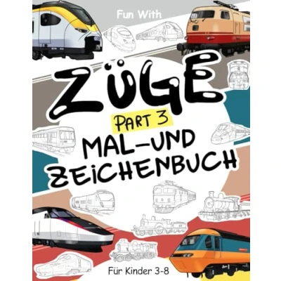 Abbildung von Züge (Part 3) Mal und Zeichnungsbuch: für Kinder im alter von 3 8 Jahren: Spaß beim Ausmalen moderner Zeichnen Rädern ... Activity Workbook Kleinkinder &amp;