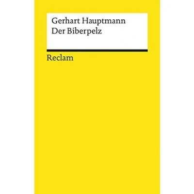 Abbildung von der Biberpelz. Eine Diebskomödie: Hauptmann, Gerhart Deutsch Lektüre, Deutsche Klassiker Literatur (Reclams Universal Bibliothek)