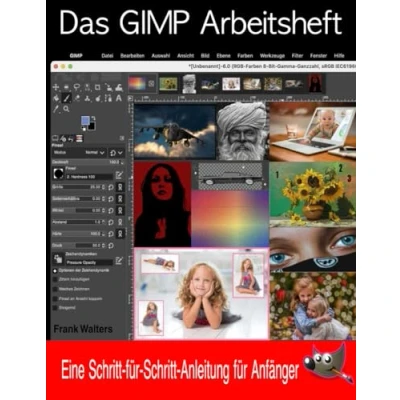 Abbildung von Das GIMP Arbeitsheft: Ein Schritt für Anleitung Anfänger