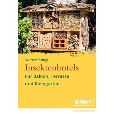 Abbildung von Insektenhotels: Für Balkon, Terrasse und Kleingarten Gestalten Sie die Außenbereiche insektenfreundlich lernen Ihre Hotelgäste kennen