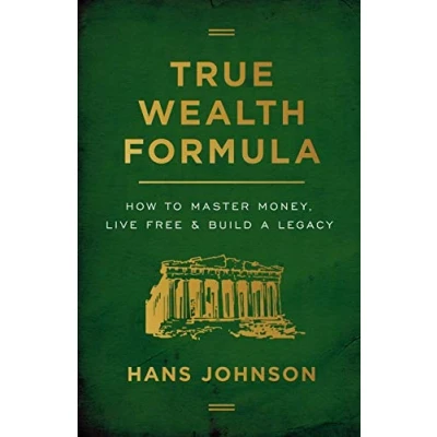 Abbildung von True Wealth Formula: How to Master Money, Live Free &amp; Build a Legacy