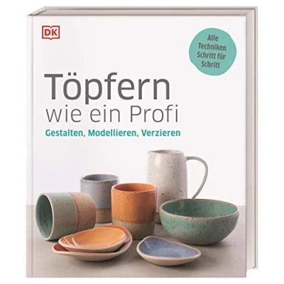 Abbildung von Töpfern wie ein Profi: Gestalten, Modellieren, Verzieren. Alle Techniken Schritt für