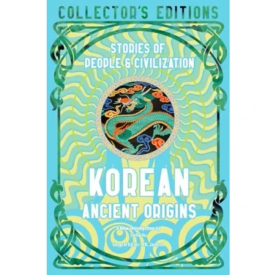 Abbildung von Korean Ancient Origins: Stories of People &amp; Civilization (Flame Tree Collector&#039;s Editions)