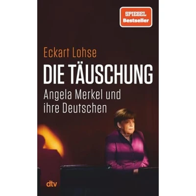 Abbildung von Die Täuschung: Angela Merkel und ihre Deutschen Was ist schiefgegangen in 16 langen Jahren? Russland, Energie, Infrastruktur, Verteidigung. Der FAZ Redakteur findet Erklärungen.