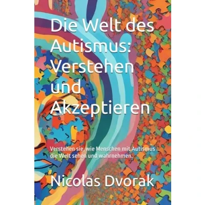 Abbildung von die Welt des Autismus: Verstehen und Akzeptieren: sie, wie Menschen mit Autismus sehen wahrnehmen.