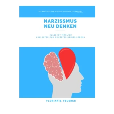 Abbildung von Narzissmus Neu Denken: Alles ist möglich! Vom Opfer zum Schöpfer Deines Lebens