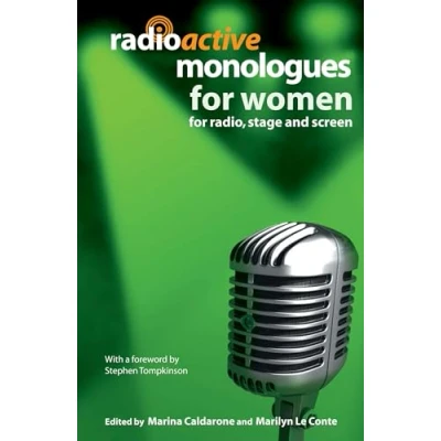 Abbildung von Radioactive Monologues For Women: Radio, Stage And Screen (Audition Speeches)