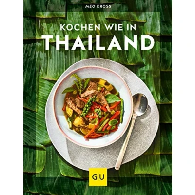 Abbildung von Kochen wie in Thailand: Hier schmeckt&#039;s original (GU Länderküche)