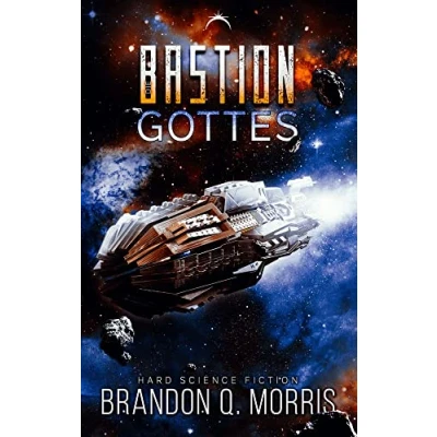 Abbildung von Die Bastion Gottes: Hard Science Fiction (Die kosmische Schmiede Band 2)