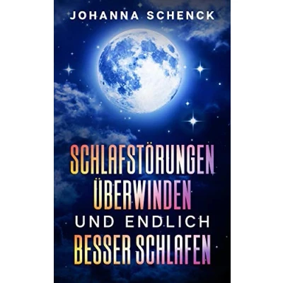 Abbildung von Schlafstörungen überwinden und endlich besser schlafen: Der Ratgeber für einen erholsamen Schlaf um nie wieder unter Schlafprobleme zu leiden