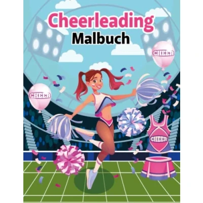 Abbildung von Cheerleading Malbuch: 100 lustige und niedliche Cheerleader Malvorlagen für Mädchen Jungen das perfekte Geschenk jeden Liebhaber.