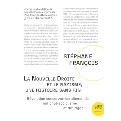 Abbildung von La Nouvelle Droite et le nazisme, une histoire sans fin: Révolution conservatrice allemande, national socialisme Alt Right