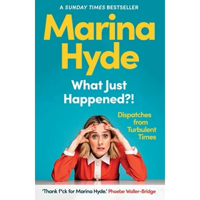 Abbildung von What Just Happened?!: Dispatches from Turbulent Times (The Sunday Bestseller)