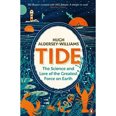 Abbildung von Tide: the Science and Lore of Greatest Force on Earth