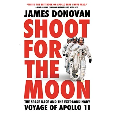 Abbildung von Shoot for the Moon: Space Race and Extraordinary Voyage of Apollo 11