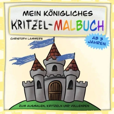 Abbildung von Mein königliches Kritzel Malbuch ab 3 Jahren: Zum Ausmalen, Kritzeln und Vollenden