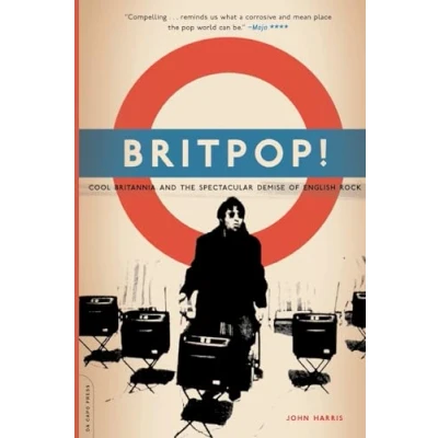 Abbildung von Britpop!: Cool Britannia And The Spectacular Demise Of English Rock