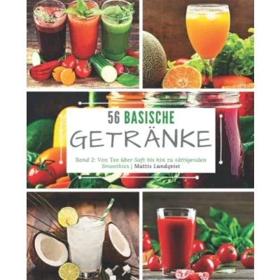 Abbildung von 56 basische Getränke: Von Tee über Saft bis hin zu sättigenden Smoothies