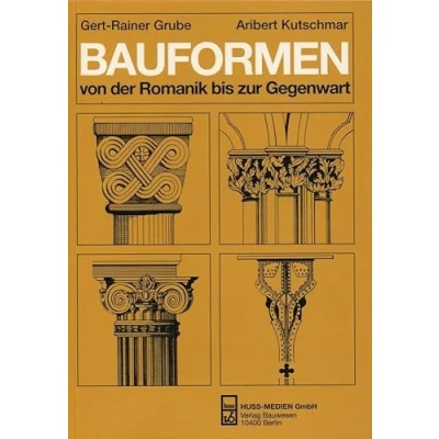 Abbildung von Bauformen von der Romanik bis zur Gegenwart: Ein Bildhandbuch