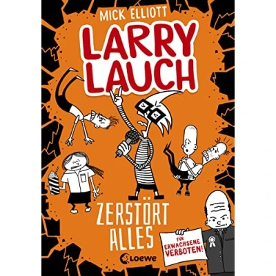 Abbildung von Larry Lauch zerstört alles (Band 3): Lustiger Comic Roman für Jungen und Mädchen ab 9 Jahre