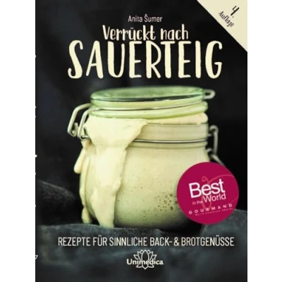 Abbildung von Verrückt nach Sauerteig: Rezepte für sinnliche Back und Brotgenüsse