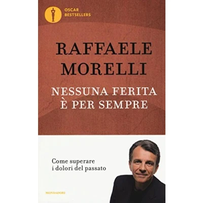 Abbildung von Nessuna ferita è per sempre. Come superare i dolori del passato (Oscar bestsellers)