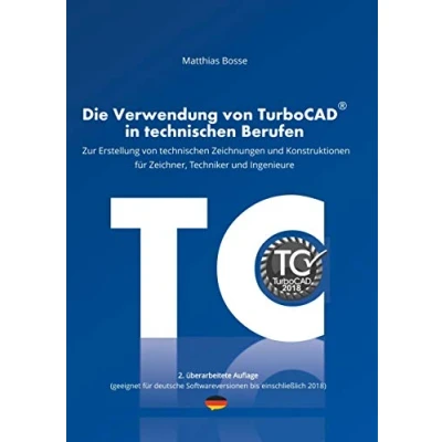 Abbildung von Die Verwendung von TurboCAD in technischen Berufen: Zur Erstellung Zeichnungen und Konstruktionen für Zeichner, Techniker Ingenieure